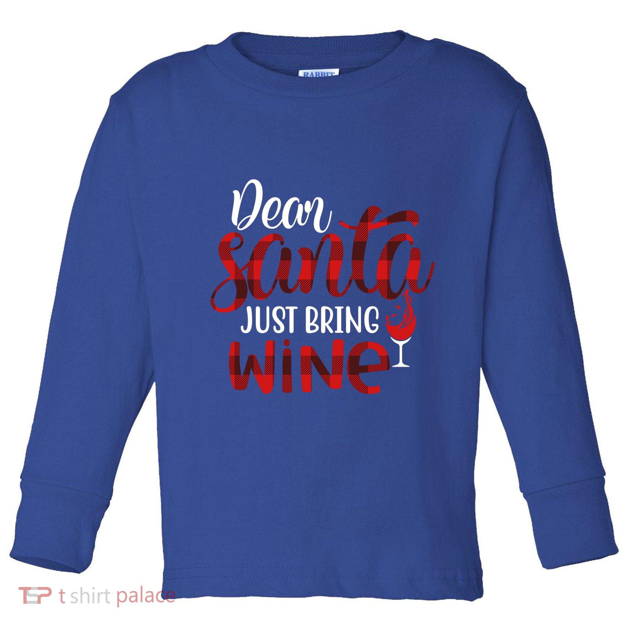 Dear Santa Just Bring Wine Funny Wine Meme Buffalo Plaid Gift Toddler Long Sleeve Shirt