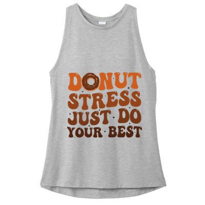 Donut Stress Just Do Your Best Rock The Test Day Teachers Ladies PosiCharge Tri-Blend Wicking Tank