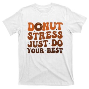 Donut Stress Just Do Your Best Rock The Test Day Teachers T-Shirt