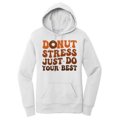 Donut Stress Just Do Your Best Rock The Test Day Teachers Women's Pullover Hoodie