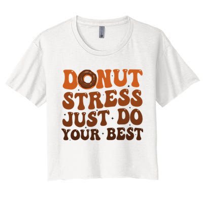 Donut Stress Just Do Your Best Rock The Test Day Teachers Crop Top
