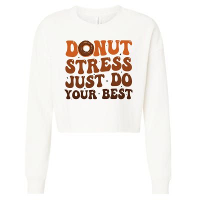 Donut Stress Just Do Your Best Rock The Test Day Teachers Cropped Pullover Crew