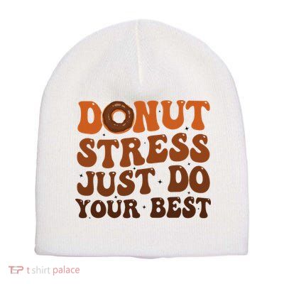 Donut Stress Just Do Your Best Rock The Test Day Teachers Short Acrylic Beanie