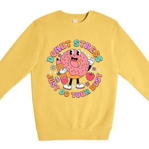 Donut Stress Just Do Your Best Premium Crewneck Sweatshirt