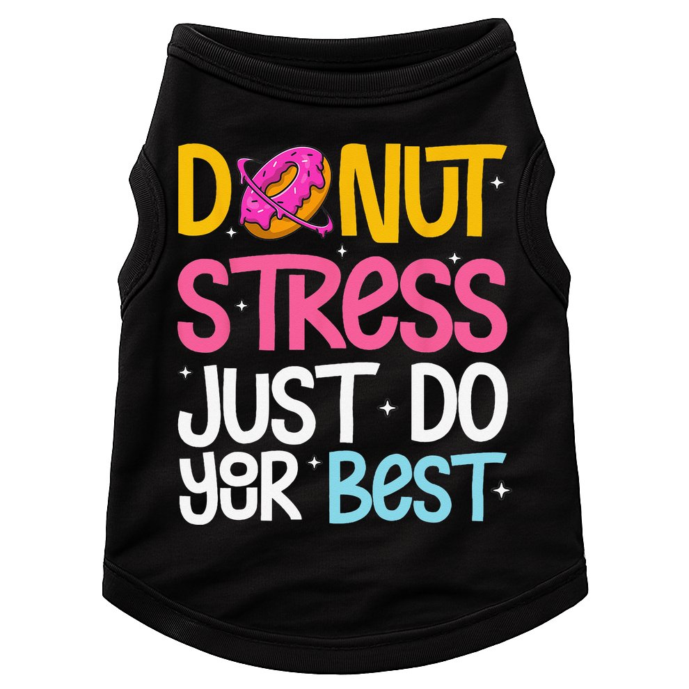 Donut Stress Just Do Your Best Rock The Test Day Teacher Doggie Tank