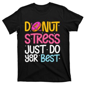 Donut Stress Just Do Your Best Rock The Test Day Teacher T-Shirt