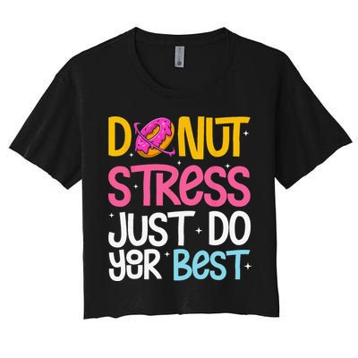 Donut Stress Just Do Your Best Rock The Test Day Teacher Crop Top