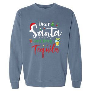 Dear Santa Just Bring Tequila Funny Drinking Christmas Garment-Dyed Sweatshirt