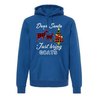 Dear Santa Just Bring Goats Christmas Gift Premium Hoodie