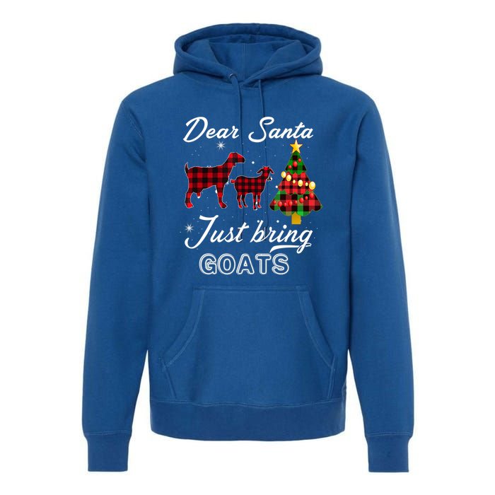 Dear Santa Just Bring Goats Christmas Gift Premium Hoodie