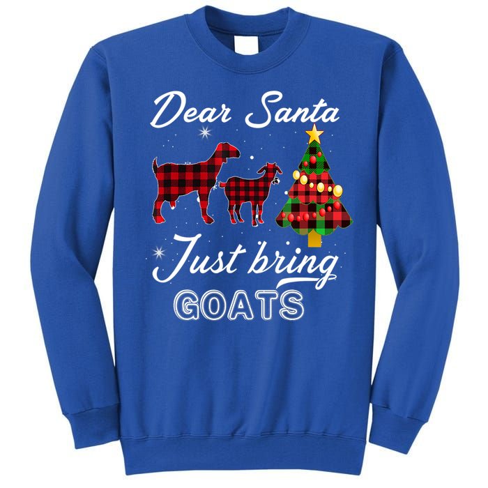 Dear Santa Just Bring Goats Christmas Gift Tall Sweatshirt