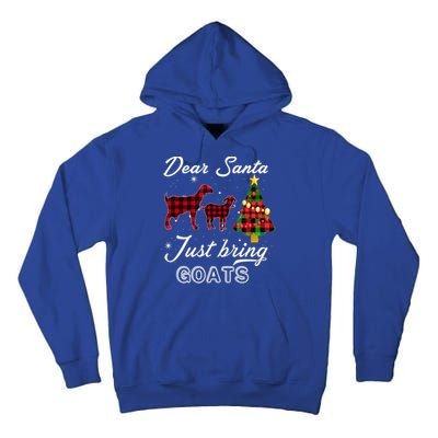 Dear Santa Just Bring Goats Christmas Gift Tall Hoodie