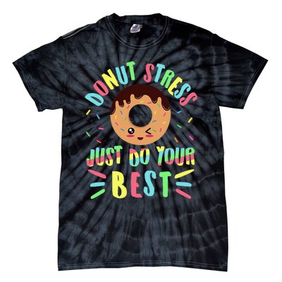 Donut Stress Just Do Your Best Testing Teacher Tie-Dye T-Shirt