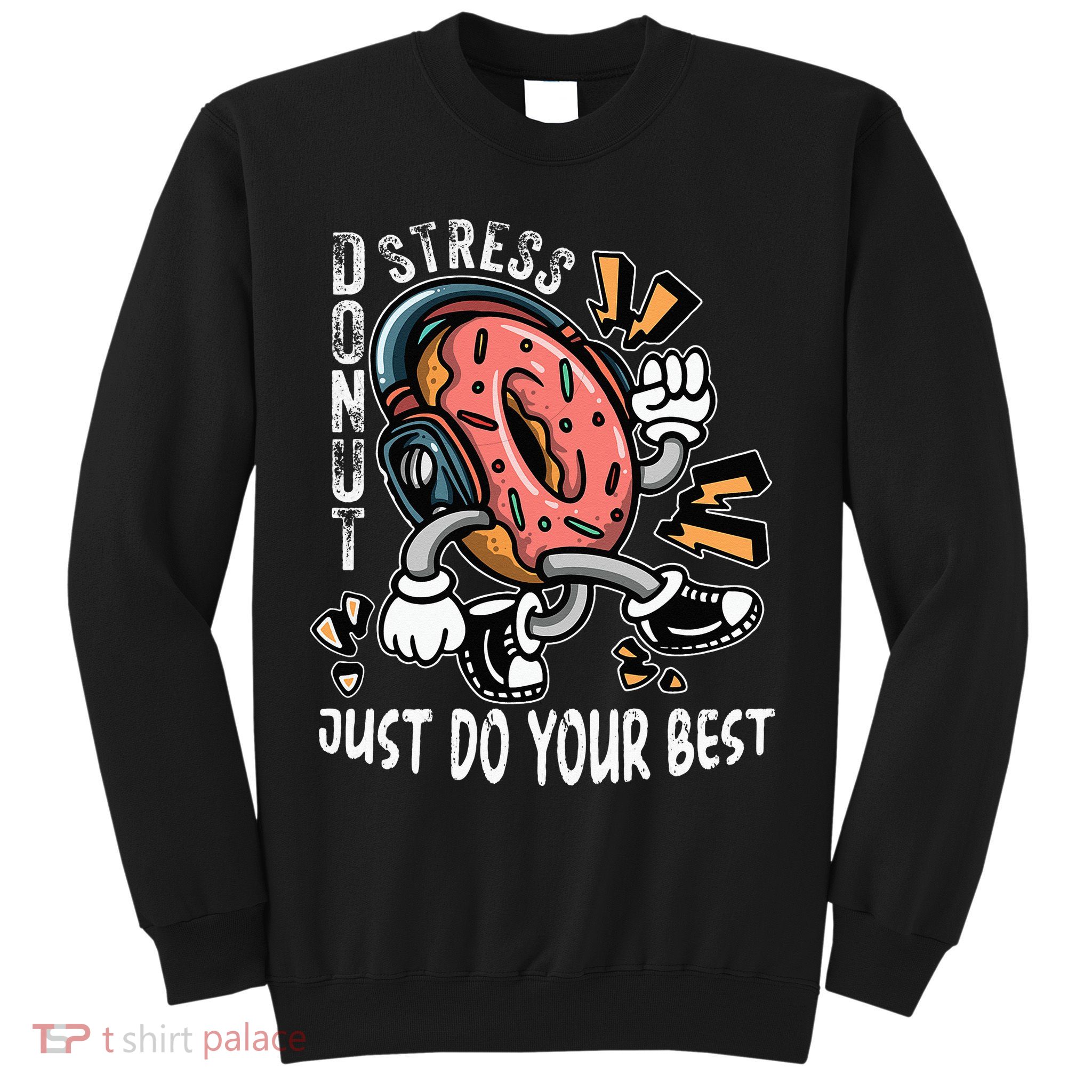 Donut Stress Just Do Your Best Awesome Teachers Testing Day Sweatshirt