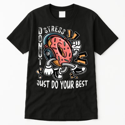 Donut Stress Just Do Your Best Awesome Teachers Testing Day Tall T-Shirt