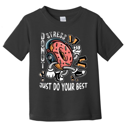 Donut Stress Just Do Your Best Awesome Teachers Testing Day Toddler T-Shirt