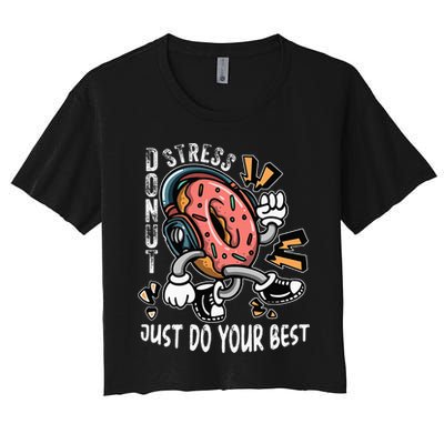 Donut Stress Just Do Your Best Awesome Teachers Testing Day Crop Top