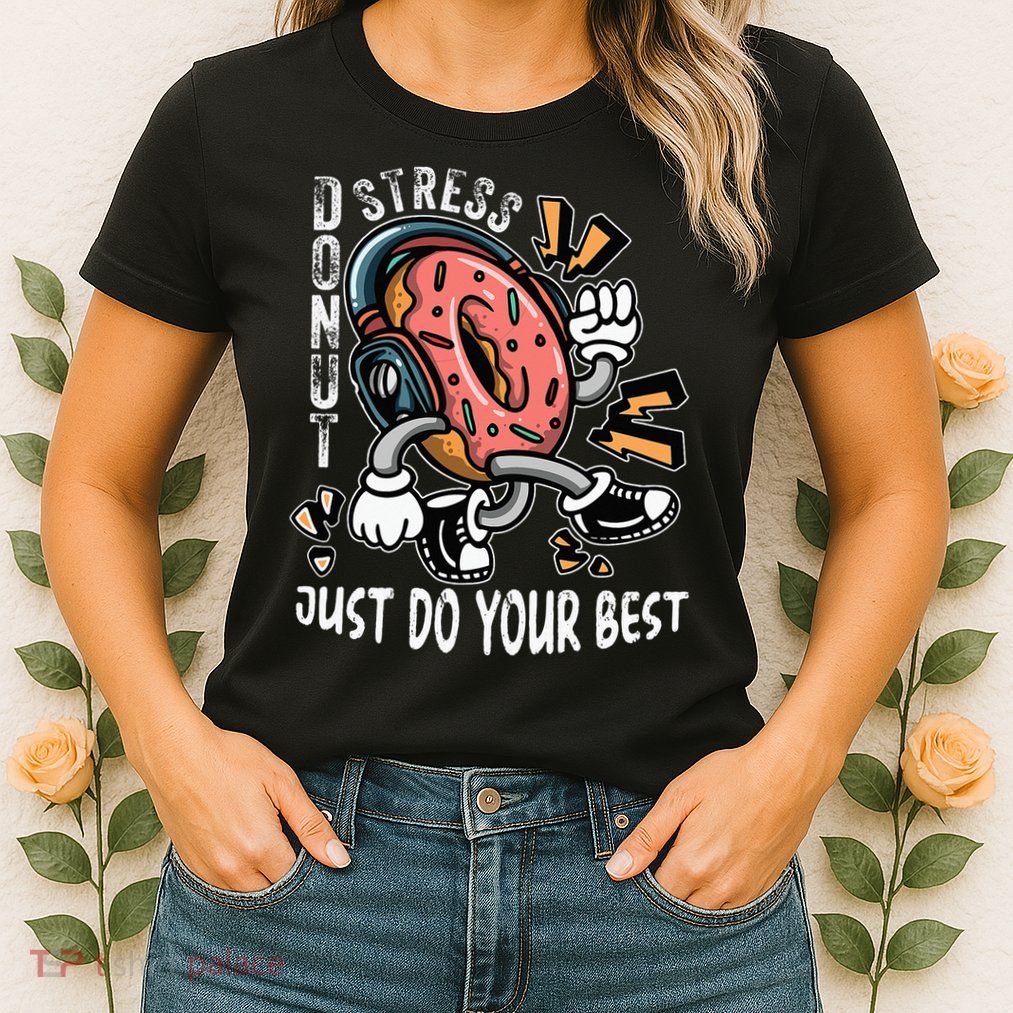 Donut Stress Just Do Your Best Awesome Teachers Testing Day Womens T-Shirt