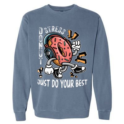 Donut Stress Just Do Your Best Awesome Teachers Testing Day Garment-Dyed Sweatshirt