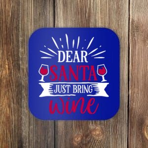 Dear Santa Just Bring Wine Holiday Ing Saying Christmas Meaningful Gift Coaster