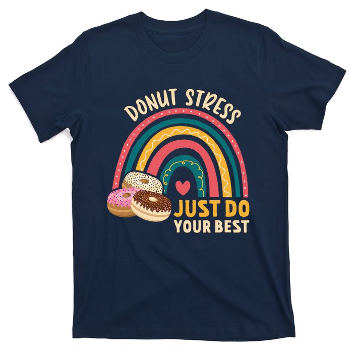 Donut Stress Just Do Your Best Rock The Test Day Teacher T-Shirt