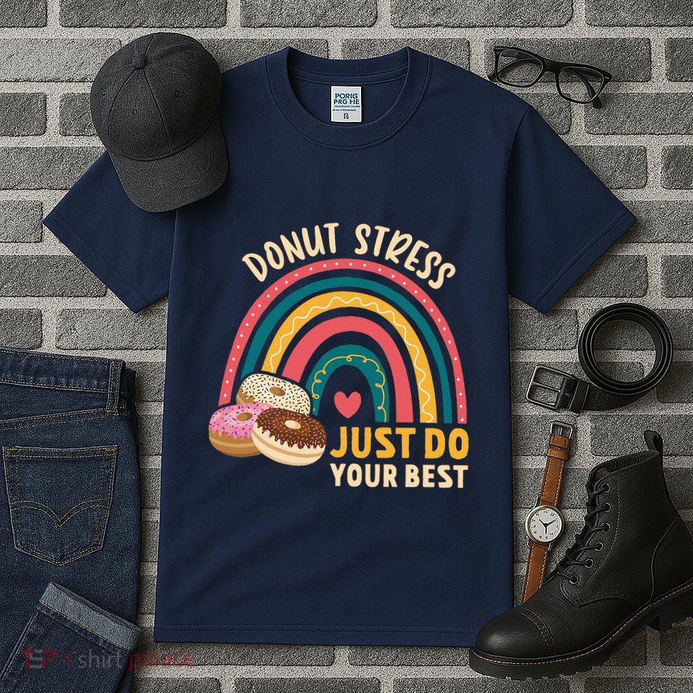 Donut Stress Just Do Your Best Rock The Test Day Teacher Tall T-Shirt