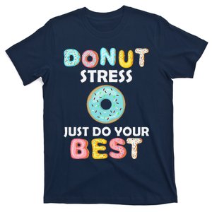 Donut Stress Just Do Your Best Test Day Teacher Gifts T-Shirt