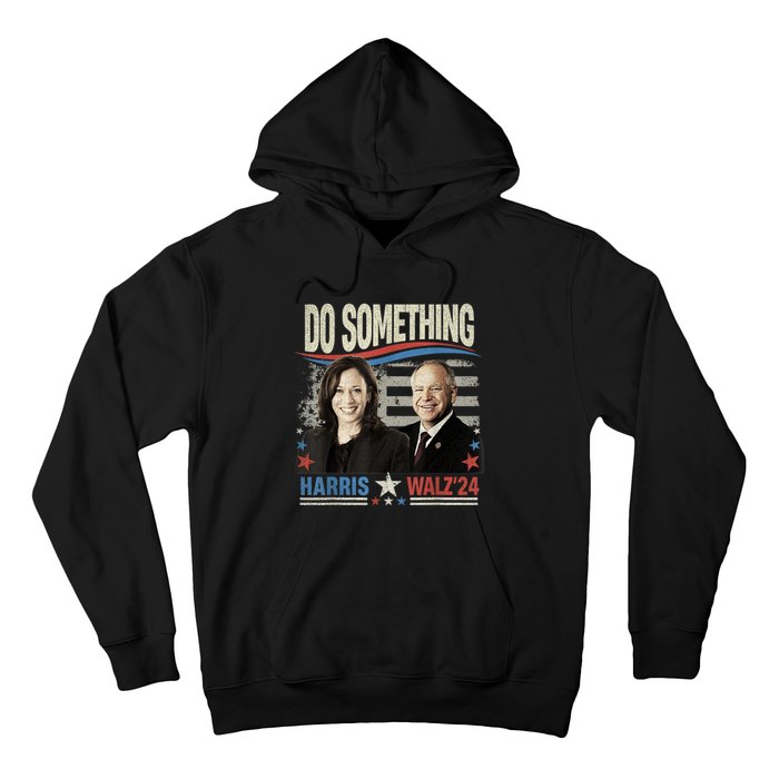 Do Something Kamala Harris Walz 2024 President Campaign Hoodie