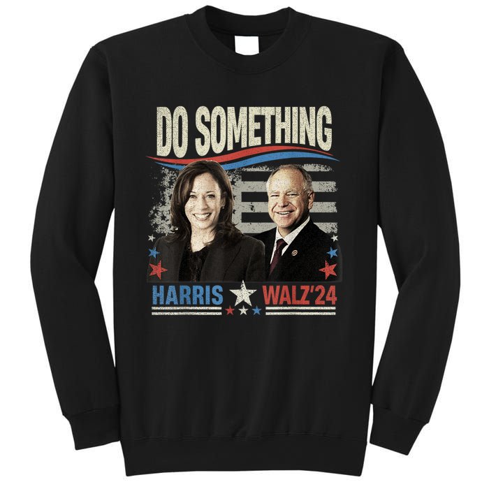 Do Something Kamala Harris Walz 2024 President Campaign Sweatshirt