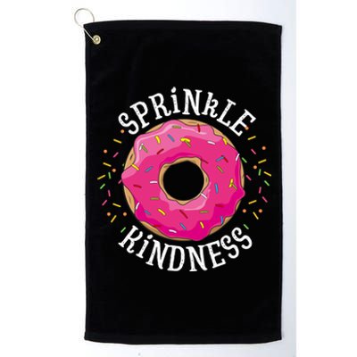 Donut Sprinnkle Kindness Funny Doughnut Love Funny Gift Platinum Collection Golf Towel