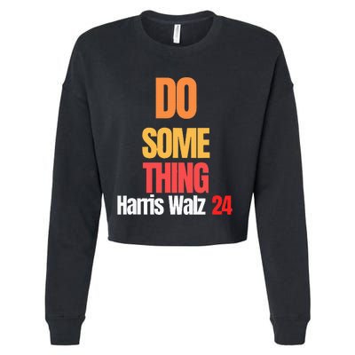 Do Something Kamala Harris Tim Walz Election 24 President Cropped Pullover Crew