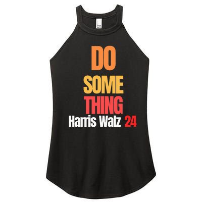 Do Something Kamala Harris Tim Walz Election 24 President Women’s Perfect Tri Rocker Tank