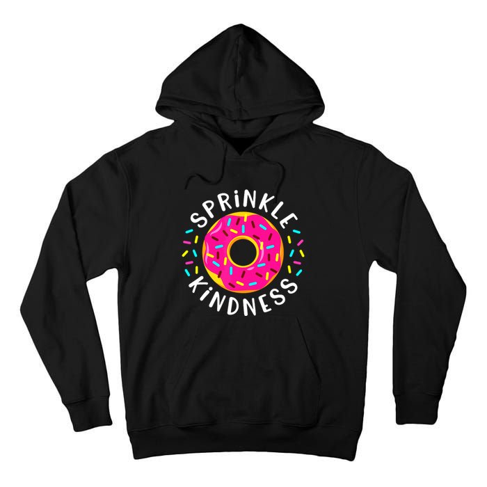 Donut Sprinkle Kindness Funny Girl Women Doughnut Lover Tall Hoodie