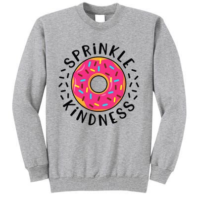 Donut Sprinkle Kindness Girl Women Doughnut Lover Tall Sweatshirt