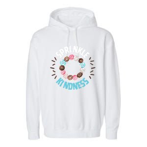 Donut Sprinkle Kindness Funny Doughnut Lover Great Gift Garment-Dyed Fleece Hoodie