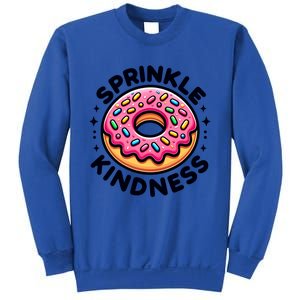 Donut Sprinkle Kindness Dessert Doughnut Funny Gift Sweatshirt