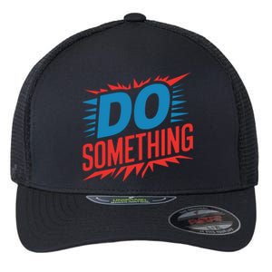 Do Something Kamala Harris Election 2024 Forward Kamala Flexfit Unipanel Trucker Cap