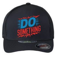 Do Something Kamala Harris Election 2024 Forward Kamala Flexfit Unipanel Trucker Cap