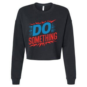 Do Something Kamala Harris Election 2024 Forward Kamala Cropped Pullover Crew