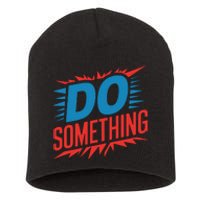 Do Something Kamala Harris Election 2024 Forward Kamala Short Acrylic Beanie