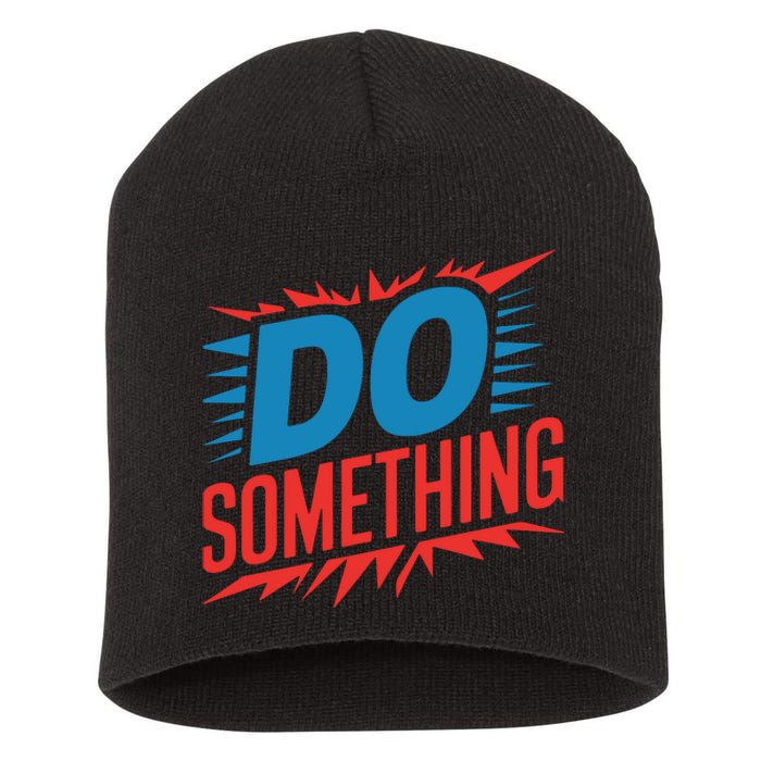 Do Something Kamala Harris Election 2024 Forward Kamala Short Acrylic Beanie