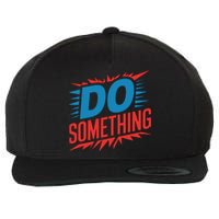 Do Something Kamala Harris Election 2024 Forward Kamala Wool Snapback Cap