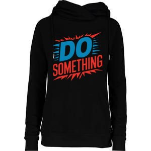 Do Something Kamala Harris Election 2024 Forward Kamala Womens Funnel Neck Pullover Hood