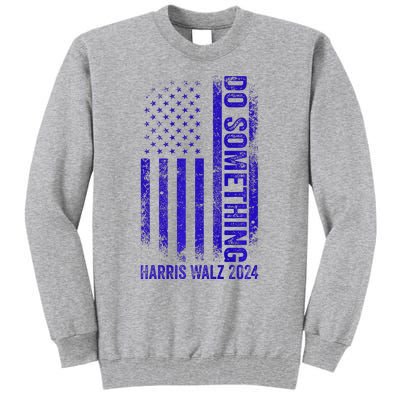 Do Something Kamala Harris Waltz 2024 Blue Usa Flag Premium Tall Sweatshirt