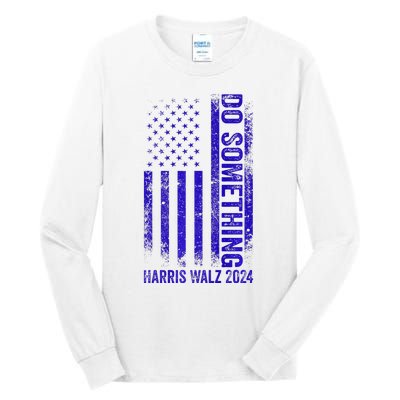 Do Something Kamala Harris Waltz 2024 Blue Usa Flag Premium Tall Long Sleeve T-Shirt