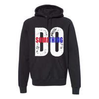 Do Something Kama 2024 Premium Hoodie