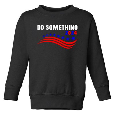 Do Something Kamala Harris Walz 2024 President Campaign Toddler Sweatshirt