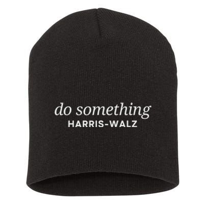 Do Something Kamala Harris Walz 2024 President Campaign Short Acrylic Beanie