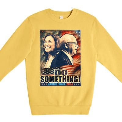 Do Something Kamala Harris Walz 2024 President Campaign Premium Crewneck Sweatshirt