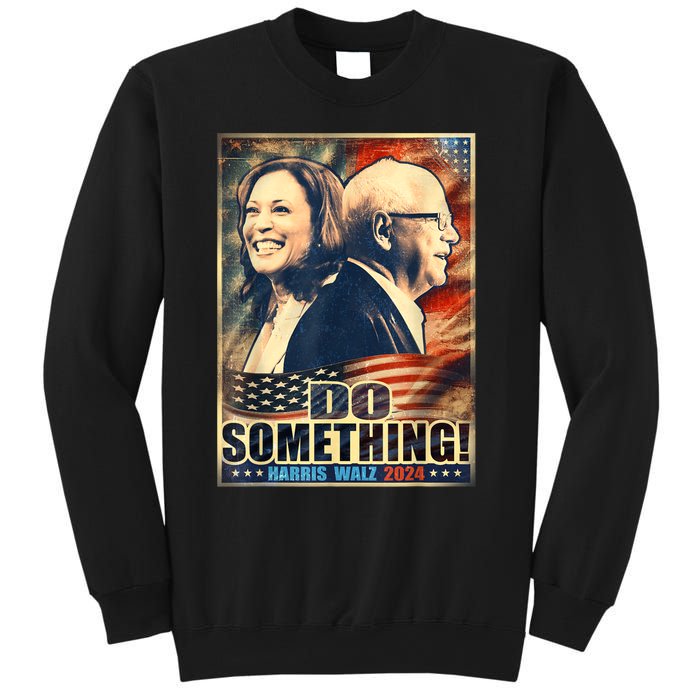 Do Something Kamala Harris Walz 2024 President Campaign Sweatshirt